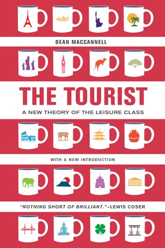The Tourist: A New Theory of the Leisure Class von University of California Press
